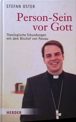 Person-Sein vor Gott : theologische Erkundungen mit dem Bischof von Passau. Oste