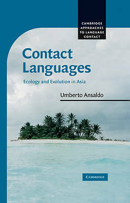 Contact Languages Ecology and Evolution in Asia Ansaldo Hardback 9780521863971