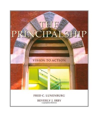 The Principalship: Vision to Action, Fred C. Lunenburg, Beverly J. Irby