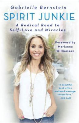 Spirit Junkie: A Radical Road to Self-Love and- 0307887421, Bernstein, paperback