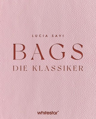 Bags | Die Klassiker | Lucia Savi | Buch | 240 S. | Deutsch | 2025