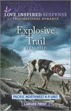 Explosive Trail (Pacific Northwest K-9 Unit, 3) by Reed, Terri, Good Book