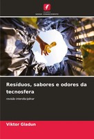 Viktor Gladun | ResíDuos, Sabores E Odores Da Tecnosfera | Taschenbuch (2024)