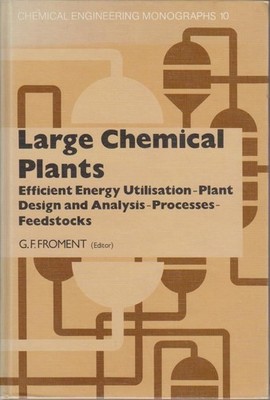 Large Chemical Plants: Efficient Energy Utilisation, Plant Design and Analysis, 