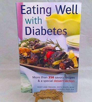 Eating Well with Diabetes: More Than 350 Savory Recipes  a Special  - VERY GOOD