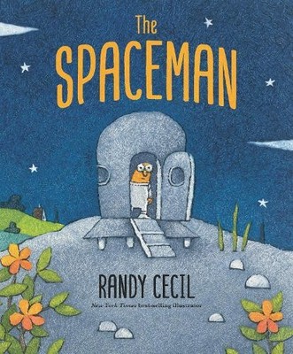Randy Cecil The Spaceman (Hardback) Spaceman Adventures