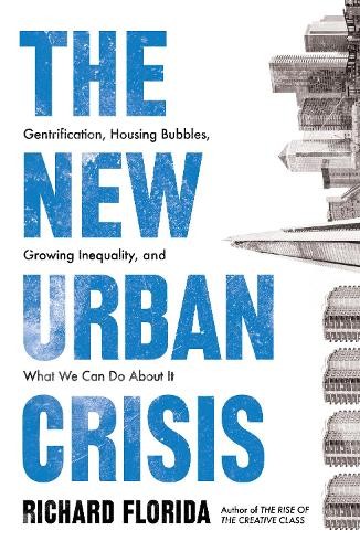 Richard Florida The New Urban Crisis (Tascabile)