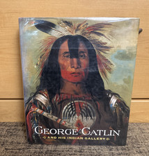 George Catlin and His Indian Gallery ~ HARDCOVER *VERY GOOD*