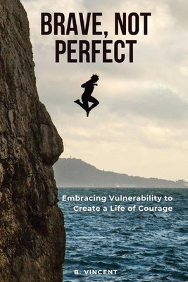 B. Vincent | Brave, Not Perfect | Taschenbuch | Englisch (2024)