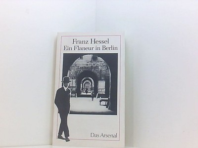 Ein Flaneur in Berlin: Bilderbuch in Worten. Neuausgabe von ''Spazieren in Berlin