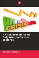 Garabed Minassian | A Crise EconóMica Na BulgáRia: PolíTicas E Sectores | Buch