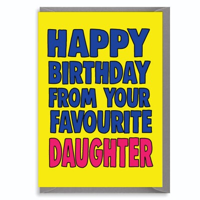 Alles Gute zum Geburtstag von Ihrer Lieblingstochter lustige Humorkarte