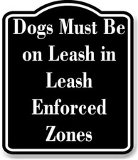 Dogs Must Be on Leash in Leash-Enforced Zones BLACK Aluminum Composite Sign