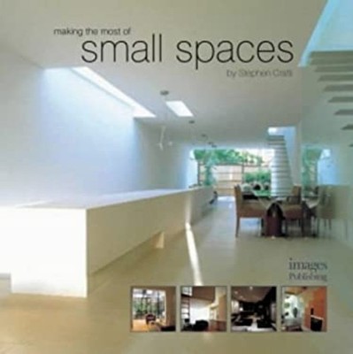 Making the Most of Small Spaces Hardcover Stephen Crafti