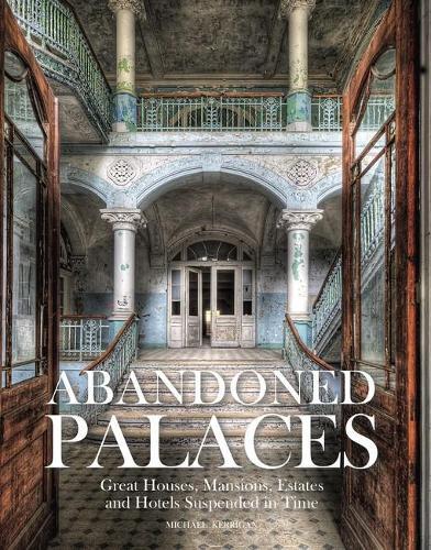 Thumbnail - Michael Kerrigan Abandoned Palaces (gebundene Ausgabe) Abandoned