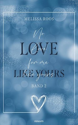 No Love for me like yours | Melissa Roos | deutsch