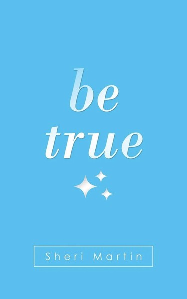 Be True Sheri Martin Taschenbuch Kartoniert / Broschiert Englisch 2020-image