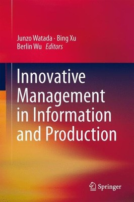 Junzo Watada (u. a.) | Innovative Management in Information and Production | xii