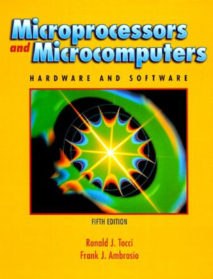 Microprocessors and Microcomputers : Hardware and Software Ronald
