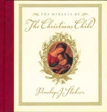 The Miracle of the Christmas Child - 0849954207, hardcover, Penelope J Stokes