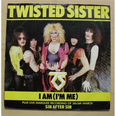 TWISTED SISTER I AM (I'M ME) 7'' 1983 WITH SIN AFTER SIN UK