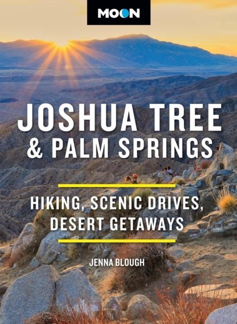 Moon Joshua Tree & Palm Springs (Fourth Edition) by Jenna Blough Paperback