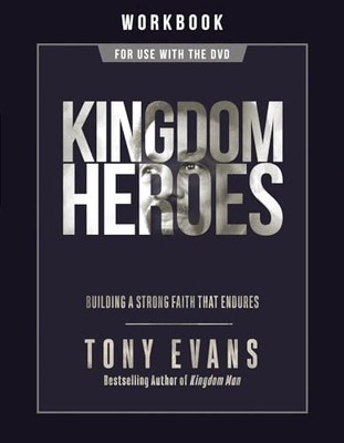 Kingdom Heroes Interactive Workbook: Building ..., Tony