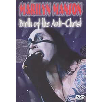 Marilyn Manson - Birth of the Anti-Christ Marilyn Manson