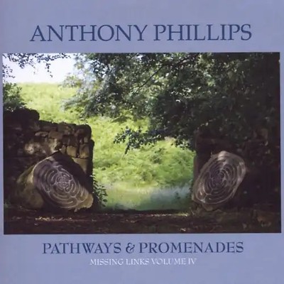 Phillips,Anthony - Pathways & Promenades/Missing Links 4