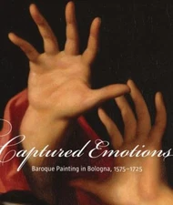 Captured Emotions : Baroque Painting in Bologna 1575-1725 Paperba