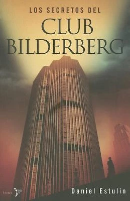 Los Secretos Del Club Bilderberg/ the Secrets of Club Bilderberg (Spanish Editio