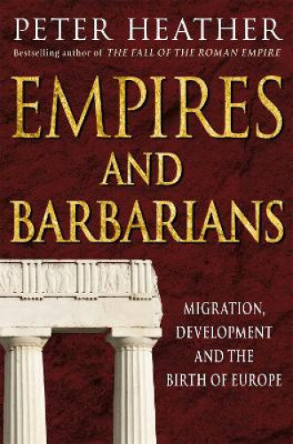 Thumbnail - Empires And Barbarians By Peter Heather
