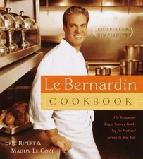 Le Bernardin Cookbook: Four-Star Simplicity, Maguy Le Coze, Eric Ripert, 9780385