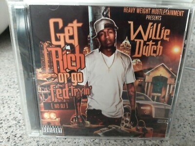 Get Rich Or Go Fed Tryin' CD  , Willie Dutch, Brand New,   Free Shipping!!!