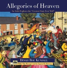 Allegories of Heaven: An Artist Explores the G... by Kendall, Dinah Roe Hardback