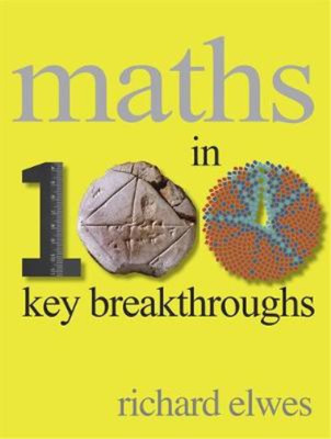 Maths in 100 Key Breakthroughs, Elwes, Richard, Used; Very Good Book