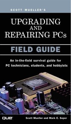 Upgrading and Repairing PCs: Field Guide (Upg... by Soper, Mark Edward Paperback