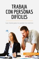 50Minutos | Trabaja Con Personas DifíCiles | Taschenbuch | Spanisch (2017)