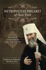 Metropolitan Philaret of New York: Zealous Co...