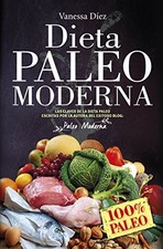 Die moderne Paleo Diät: 100% Paleo