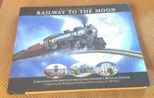 The Impossible Dream: Railway to the Moon; Loma Linda University & Medical Cente