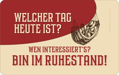 Frühstücksbrettchen Welcher Tag heute ist? Wen interessiert's? Bin im Ruhestand!