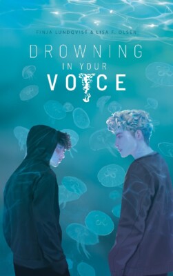 Lisa F. Olsen; Finja Lundqvist / Drowning In Your Voice