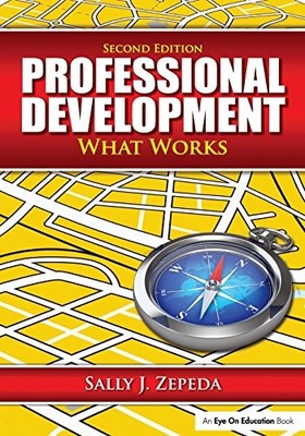 Professional Development: What Works, Zepeda, Sally J.