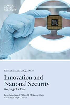 Innovation and National Security: Keeping Our Edge (Independent Task Forc - GOOD