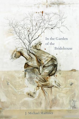 In the Garden of the Bridehouse (Camino del Sol) - Paperback NEW J. Michael Mart