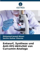 Mohamed Jawed Ahsan (U. A.) | Entwurf, Synthese Und Anti-Hiv-AktivitäT Von...