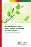 Atividade Larvicida De óLeos Essenciais Sobre Aedes Aegypti L., Toshik Iarl ...