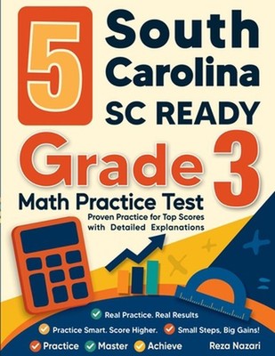 5 South Carolina SC READY Grade 3 Math Practice Tests: Proven Practice for Top S
