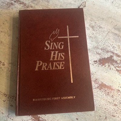 SING HIS PRAISE Songbook ~ Harrisburg PA - Gospel Publishing House 1991 Hymnal